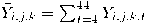 \bar{Y}_{i,j,k} = \sum_{t=4}^{44} Y_{i,j,k,t} \bar{Y}_{i,j,k} = \sum_{t=4}^{44} Y_{i,j,k,t}